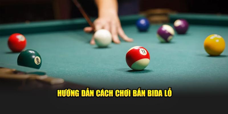 Hướng dẫn cách chơi bắn bida lỗ